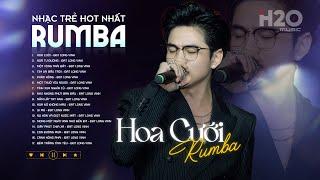 Đạt Long Vinh - Hoa Cưới | Tuyển Tập Rumba Nhạc Trẻ Hot Nhất