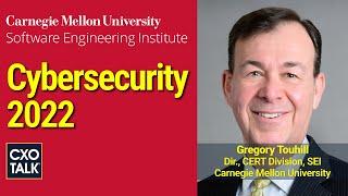 State of Cybersecurity 2022 with CERT Division, Software Engineering Institute, Carnegie Mellon Univ