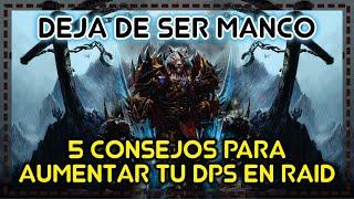 [WOTLK] 5 putísimos consejos para aumentar tu DPS en RAID | La Taberna del Enano