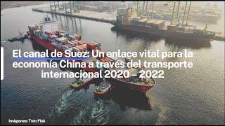 El canal de Suez: Un enlace vital para la economía China a través del transporte internacional