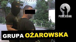 GRUPA OŻAROWSKA | Podejrzani