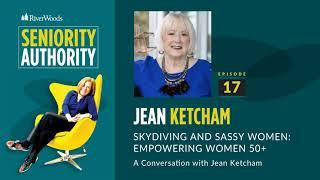 Skydiving and Sassy Women: Empowering Women 50+ with Jean Ketcham of Aging BUT Dangerous