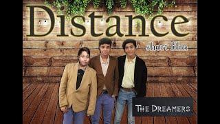 Distance | Short Movie | Dreamers Films