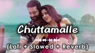 Chuttamalle (Lofi+Reverb+Slowed)  NTR | Kortala Siva | DEVARA Part 1 | Anirudh