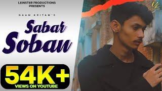 Sabar Sobar (Official Video) Naam Kritam | Latest Punjabi Songs 2022 | Leinster Productions