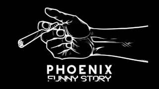 Phoenix - Funny story