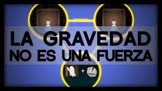 La Gravedad NO ES UNA FUERZA | El Principio de Equivalencia