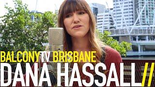 DANA HASSALL - SPINNING WHEELS (BalconyTV)