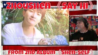 【Eng Sub】ZhouShen 《Say Hi》 from 2nd album《Shen-Self》 (The MV is self-made and unofficial) - REACTION