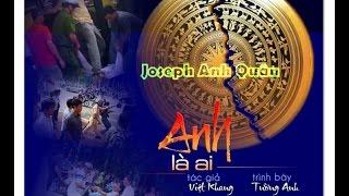 Anh Là Ai - Joseph Anh Quân hát cực kỳ đáng yêu