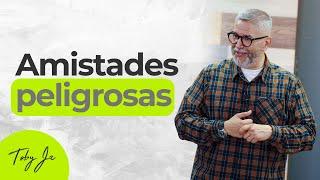 Amistades peligrosas - Pastor Toby Jr.