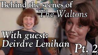 The Waltons - Deirdre Lenihan Part 2  - behind the scenes with Judy Norton