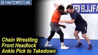 Chain Wrestling Front Headlock Ankle Pick to Takedown by Dan Vallimont