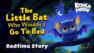 The Little Bat Who Wouldn't Go To Bed  Soothing Bedtime Story To Help Kids Sleep