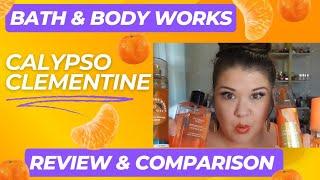 Citrus Sensation: Bath and Body Works Calypso Clementine Review & Comparison