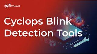 Tutorial: Cyclops Blink Detection Tools