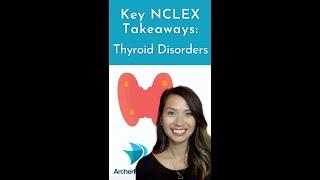 Key NCLEX Takeaways: Thyroid Disorders