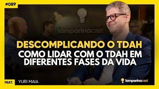 #089 - LamparinaCast - Descomplicando o TDAH - feat. Yuri Maia