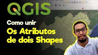 QGIS | Como unir as tabelas de atributos de dois Shapefiles
