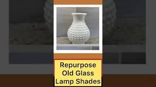 Repurpose Old Glass Lamp Shades! #shortsvideo #short #shorts #shortvideo