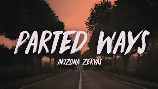 Arizona Zervas - Parted Ways (ft. Arye) (Lyrics)