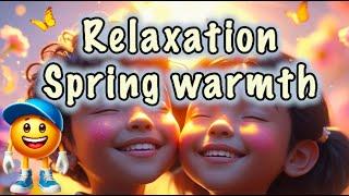 Relaxation ️ Spring warmth ️ Children's song for relaxation