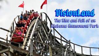 The Rise and Fall of Visionland - an amusement park in Alabama