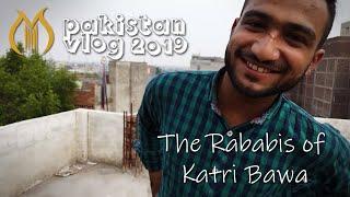 The Rababis of Katri Bawa, Lahore | Pakistan vlog #1
