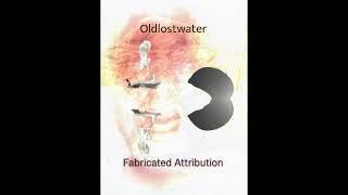 Oldlostwater - Fabricated Attribution