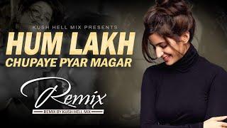 Hum Lakh Chupaye Pyar Magar | KUSH HELL MIX | Kumar Sanu | Asha Bhosle | Lekin Chup chup ke milne me