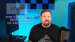 Initial Configuration Walkthrough | Juniper SRX