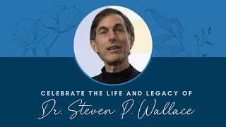 Dr. Steven P. Wallace Memorial