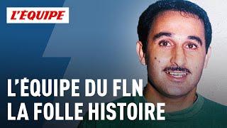 FLN, un sacrifice pour l'Histoire - Documentaire L'Équipe Explore (2016)