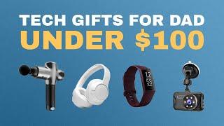 Tech Gifts For Dad Under $100