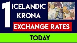 ICELANDIC KRONA EXCHANGE RATES TODAY