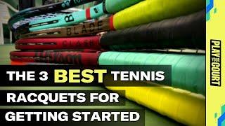 The 3 Best Tennis Racquets for Getting Started