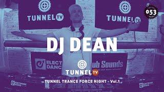 DJ DEAN - Tunnel Trance Force Night (Vol.1) | Tunnel TV #53