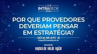 [Intra Rede] Por que provedores deveriam pensar em estratégia?