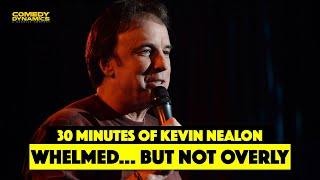 30 Minutes of Kevin Nealon: Whelmed... But Not Overly