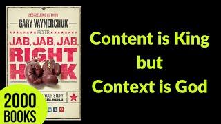 Content is King but Context is God | Jab Jab Jab Right Hook - Gary Vaynerchuk