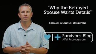 Why The Betrayed Spouse Wants Details