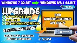 CARA UPGRADE Windows 7 32 bit ke Windows 8.1 64 bit Tanpa Kehilangan Data