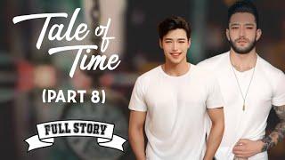 Tale of Time - Part 8 | BL Fantasy | Full Story | Tagalog Love Story