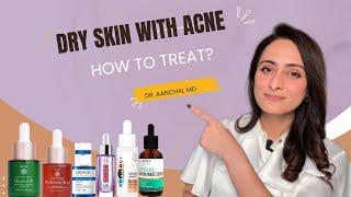 Acne in dry skin | sensitive skin with acne | dermatologist recommends