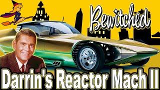 10 Wild Facts About Darrin's Reactor Mach II - Bewitched