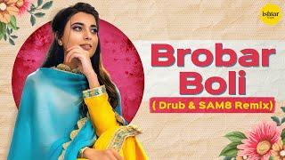 Brobar Boli (SAM8 & Drub Remix) - Nimrat Khaira | Maninder Kailey | DesiRoutz | Ishtar Punjabi