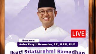  LIVE - SILATURAHMI RAMADAN ANIES BASWEDAN
