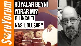 SoruYorum - Rüyalar Beyni Yorar Mı? Bilinçaltı Nasıl Oluşur?