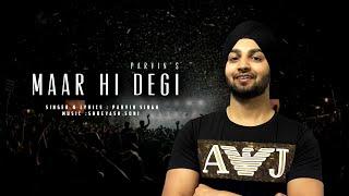 Maar Hi Degi (Full Song) Parvin Singh | Shreyash Soni | Latest Punjabi Songs 2021