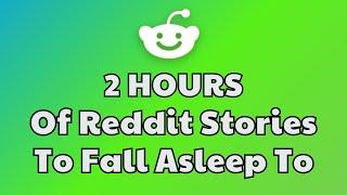 2 HOURS Of Reddit Stories To Fall Asleep To | Reddit Stories Compilation AITA - Best Reddit Stories